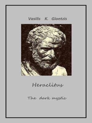 cover image of Heraclitus the Dark Mystic